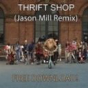 Macklemore & Ryan Lewis Feat. Wanz - Thrift Shop (Jason Mill Remix)