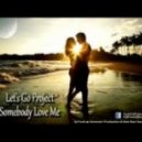 Let\'s Go Project - Somebody To Love (Radio Edit)