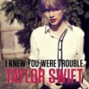 Taylor Swift - Trouble