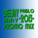 Deejay Pablo - May 2013 PROMO MIX