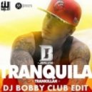 J.Balvin - Tranquila (Dj Bobby Club Edit)