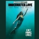 Smoke City - Underwater Love (Eat More Cake Remix)