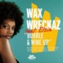 Wax Wreckaz ft Etzia (Urban Knights Remix) - Bubble and Wine Up ()