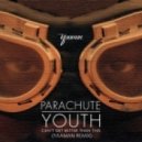 Parachute Youth - Can't Get Better Than This