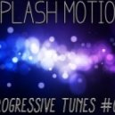 Splash Motion - Progressive Tunes #016