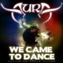 Aura feat. Pryce Oliver - We Came To Dance (Club Edit)