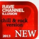 Rave CHannel - Illusion