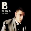 S7zero & Plan B - She Said House