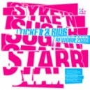 Syke 'n' Sugarstarr - Ticket 2 Ride