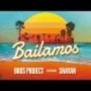 Bros Project feat. Shayan - Bailamos