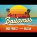 Bros Project feat. Shayan - Bailamos (Tamir Assayag Official Remix)