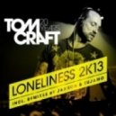 Tomcraft ft. Tujamo vs Sick lndividuals - Loneliness