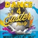 DJ SALE - Dance 4 Easter Party!!!