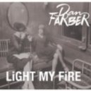 DAN FARBER - Light My Fire