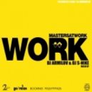 Masters At & Ludvig Holm - Work (Dj Armilov & Dj S-Nike Mashup)