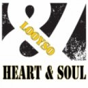 looyso - Heart & Soul