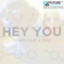 Beach Club & Relic - Hey You