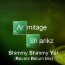 Armitage Shankz - Shimmy shimmy ya! (Ravers Return Mix)
