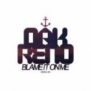Pete Oak feat. Deniz Reno - Blame It On Me