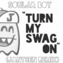 Soulja Boy - Turn My Swag On (Jantsen Remix)