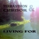 Terravision & Chrisok - Living For
