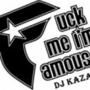 DJ KAZAK - F**k Me I'm Famous