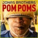 Jonas Brothers - Pom Poms