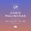 Chris Malinchak - So Good To Me (EJECA Remix)