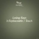 Losing Rays - Ir. Replaceable