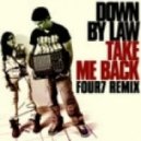 Down By Law - Take Me Back (Four7 Remix)