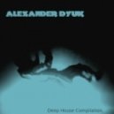 Alexander Dyuk - Deep Hous of Street