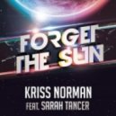 Kriss Norman feat. Sarah Tancer - Forget the Sun