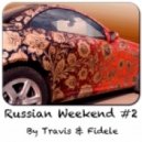 DJ Travis & Dj Fidele - Russian Weekend #2