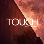 Need a Name - Touch ()