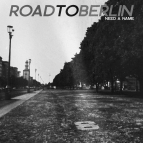 Need a Name - Road to Berlin ()