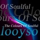 looyso - The Colours Of Soulful