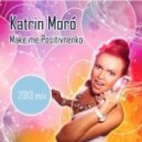 Katrin Moro - Make Me Positivnenko!