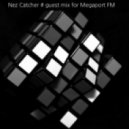 Nez Catcher - Guest mix for Megaport FM ()