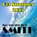 Smith Bro Production - Hot Summer 2013