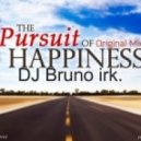 DJ Bruno irk. - The Pursuit of Happiness