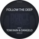 Tom Rain & Dangelo In The Mix - Follow The Deep 2013