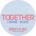 Together Feat. Daphne - Believe ​ (​Original Mix)