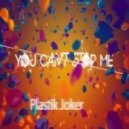 Plastik Joker - Just try to stop me