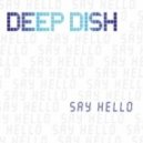 Deep Dish & Christopher S - Say Hello