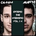 Calavera & Manya - Extend The Weekend Vol. 14 [26.05.2013] ()
