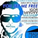 The Authors, Daniel Lopes, Switch Off, Igor PradAA, Trigoya - You Set Me Free (DJ Igor PradAA Mashup)
