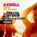Axwell feat. Steve Edwards - Watch The Sunrise (Marcos Carnaval & Paulo Jeveaux Remix)