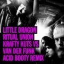 Little Dragon - Ritual Union [Krafty Kuts vs Van Der Funk Acid Booty Mix] ()