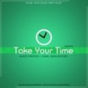 Danil Smolentsev & Alexx Freddo - Take Your Time Episode 012 ()