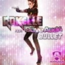 Rokelle feat. Dave Aude vs. A-Peace - Bullet